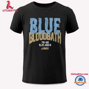 JMU Football Blue Bloodbath 70 50 9 21 2024 Unisex T Shirt p3c1g4.jpg