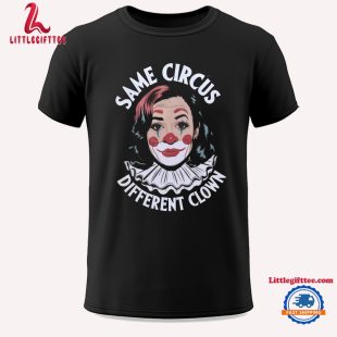 Kamala Harris Same Circus Different Clown Unisex T Shirt oatkfj.jpg