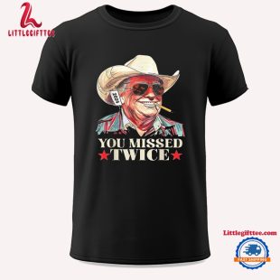 Western Trump Cowboy You Missed Trump 2024 USA Unisex T Shirt akiukh.jpg