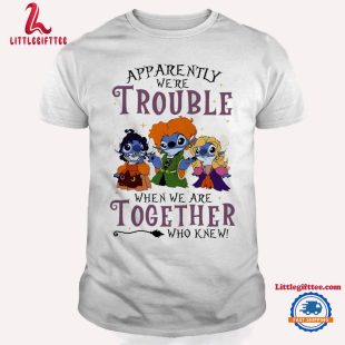 Apparently We Are Trouble When We Are Together Stitch Halloween T Shirt