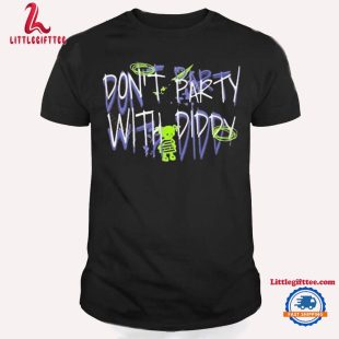 Don’t Party With Diddy Unisex T Shirt