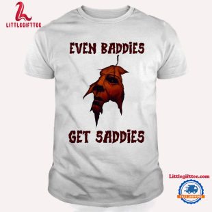 Even Baddies Get Saddies Michael Myers Halloween T Shirt