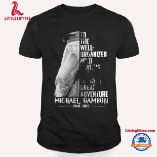 It Matters Not What Someone Is Born Michael Gambon T Shirt