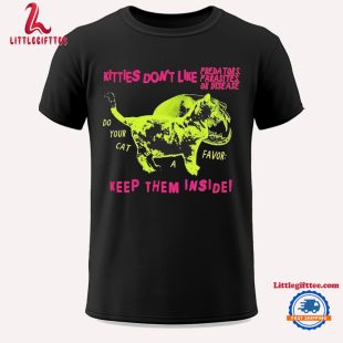 Kitties Don’t Like Predators Parasites Or Disease Unisex T Shirt