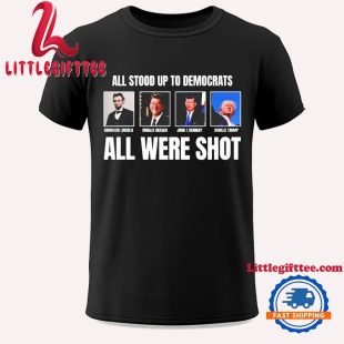 Lincoln Reagan Kennedy Trump All Were Shot Unisex T Shirt