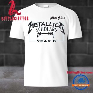 Metallica Scholars Year 6 T Shirt, Metallica Scholars 2024 Shirt