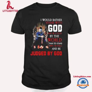 Michael Myers I Would Rather Stand With God And Be Judged Halloween Unisex T Shirt