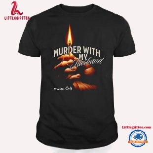 Murder With My Husband MWMH Flame Art Prints Unisex T Shirt