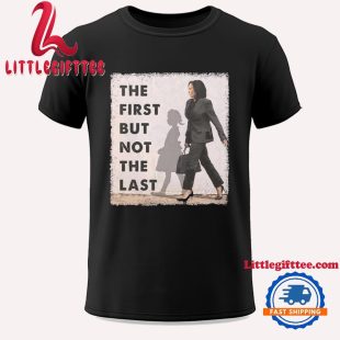 Ruby Bridges And Kamala Harris The First But Not The Last Unisex T Shirt