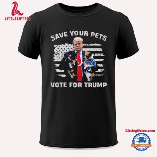 Save Your Pets, Vote For Trump Unisex T Shirt