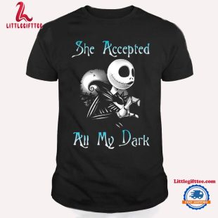 She Accepted All My Dark Nightmare Before Horror Movies Halloween T Shirt