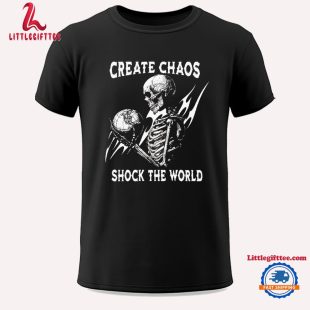 Skeleton Create Chaos Shock The World Unisex T Shirt