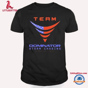 Team Dominator Storm Chasing Unisex T Shirt