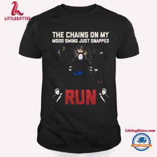 The Chains On My Mood Swing Just Snapped Run Halloween T Shirt, Michael Myers Horror Movies Tee