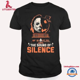 The Sound Of Silence Michael Myers Horror Movies Halloween T Shirt