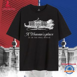 A Womans Place Is In The Oval Office Kamala Harris 2024 Female President T Shirt, Vote For Women Shirt