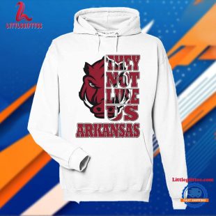 Arkansas Razorbacks They Not Like US Unisex T Shirt