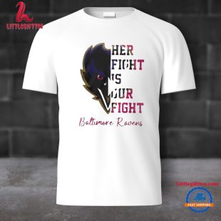 Baltimore Ravens Her Fight Is Our Fight Tackle Cancer 2024 Unisex T Shirt