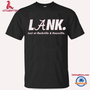 Bama Lank Lost At Nashville Knoxville Unisex T Shirt