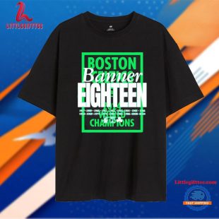 Banner Eighteen Boston Celtics Champions Unisex T Shirt