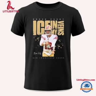 Brock Purdy Ice In My Veins San Francisco 49ers Signature Unisex T Shirt