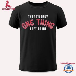 Cleveland Guardians There’s Only One Thing Left To Do Unisex T Shirt