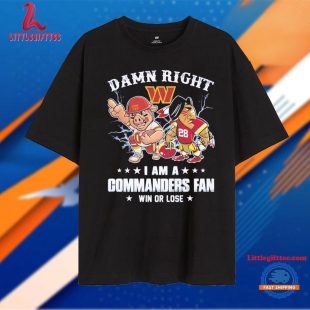 Damn Right I Am A Washington Commanders Mascots Fan Win Or Lose Unisex T Shirt