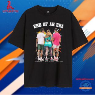 End Of An Era Roger Federer Serena Williams And Rafael Nadal T Shirt