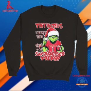 Grinch Santa They Hate Us Because They Ain’t Us San Francisco 49ers Christmas Holidays Unisex T Shirt