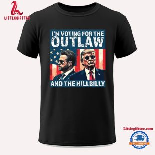 I’m Voting For The Outlaw And The Hillbilly 2024 Patriotic Trump Vance Unisex T Shirt