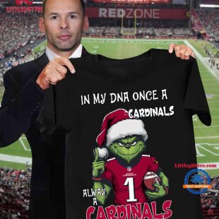 In My DNA Once Always A Arizona Cardinals Grinch Football Christmas New T Shirt