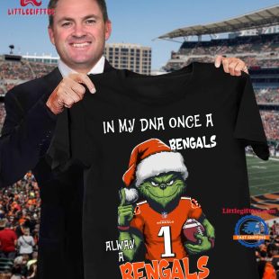 In My DNA Once Always A Cincinati Bengals Grinch Football Christmas New T Shirt