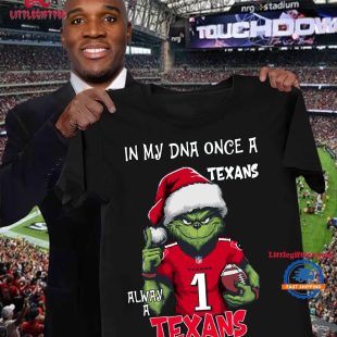 In My DNA Once Always A Houston Texans Grinch Football Christmas New T Shirt