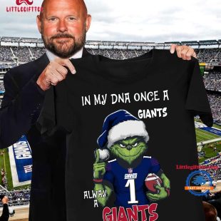 In My DNA Once Always A New York Giants Grinch Football Christmas New T Shirt