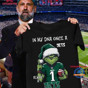 In My DNA Once Always A New York Jets Grinch Football Christmas New T Shirt