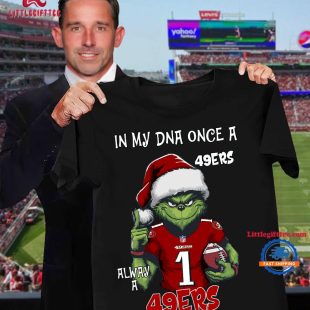 In My DNA Once Always A San Francisco 49ers Grinch Football Christmas New T Shirt