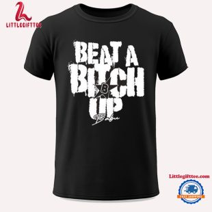 Ivori Babu Beat A Bitch Up Unisex T Shirt