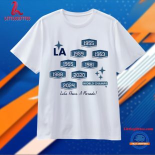 Los Angeles Dodgers 8-Time World Champs Let’s Have A Parade T Shirt