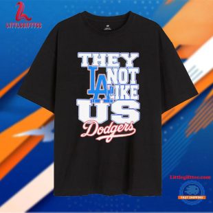 Los Angeles Dodgers They Not Like Us Dodgers Unisex T Shirt