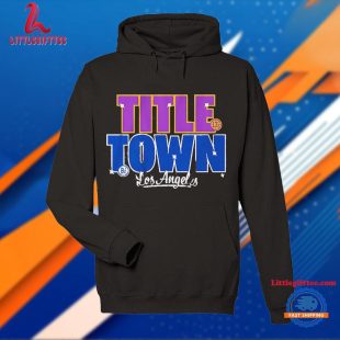 Los Angeles Title Town 2024 Dodgers and Lakers Champ T Shirt