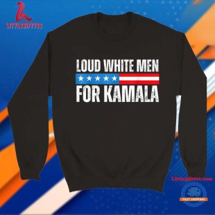 Loud White Men For Kamala For President 2024 Unisex T Shirt