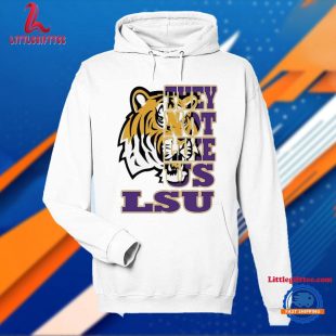 Lsu Tigers They Not Like US Unisex T Shirt