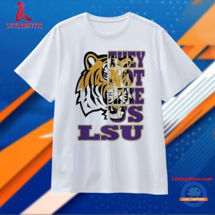 Lsu Tigers They Not Like US Unisex T Shirt