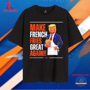 Make Fries Great Again Apparel Donald Trump 2024 Funny Meme Unisex T Shirt