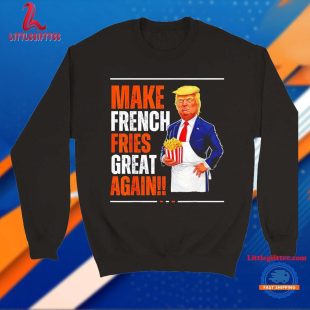 Make Fries Great Again Apparel Donald Trump 2024 Funny Meme Unisex T Shirt