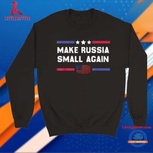 Make Russia Small Again Legend Saying America Flag T Shirt