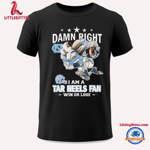 Mascot Damn Right I Am A Tar Heels Fan Win Or Lose 2024 Unisex T Shirt