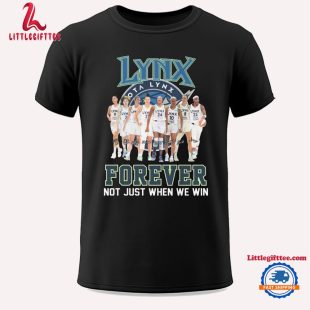 Minnesota Lynx Forever Not Just When We Win Signatures 2024 Unisex T Shirt