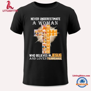 Never Underestimate A Woman Who Believes In Jesus And Loves Tennessee Unisex T Shirt