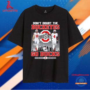 Ohio State Buckeyes Don’t Doubt The Buckeyes Go Bucks T Shirt